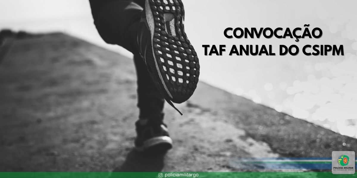 62ª CONVOCAÇÃO PARA TAF ANUAL DO CSIPM