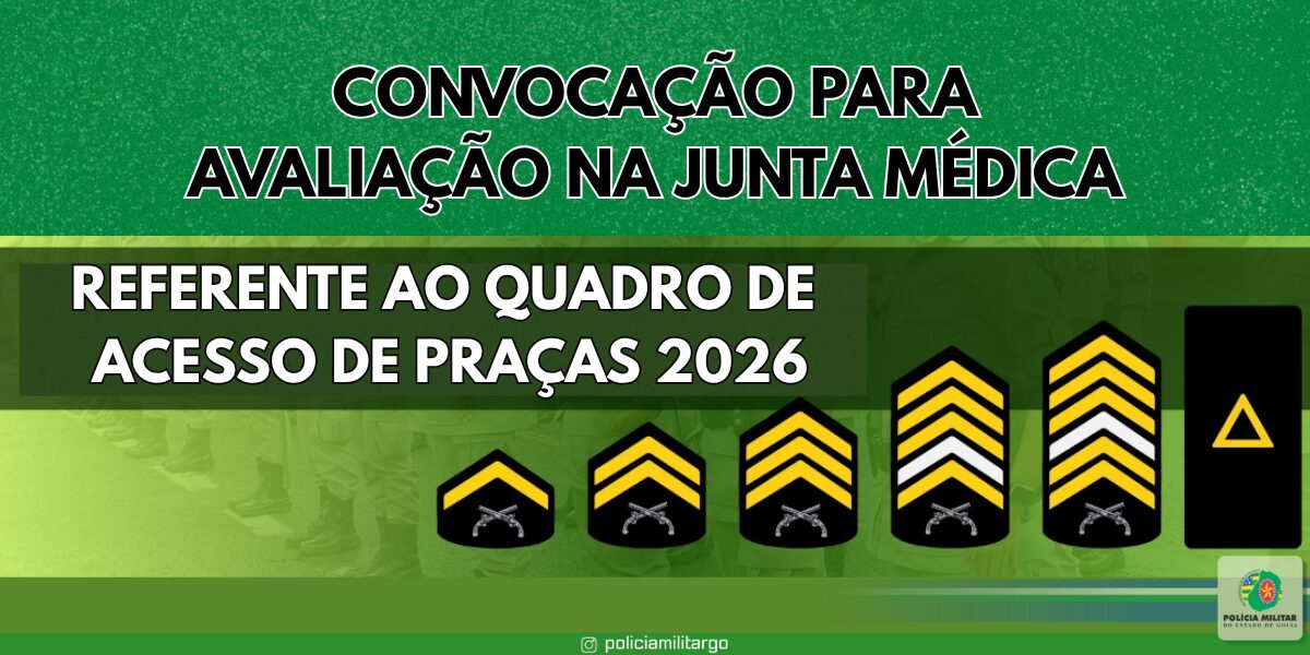 CONVOCAÇÃO PARA AVALIAÇÃO NA JCS – QUADRO DE ACESSO PRAÇAS (Pacientes da JCS)