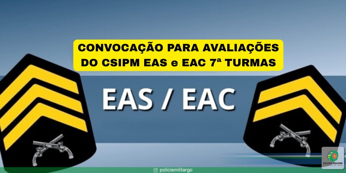 CONVOCAÇÃO PARA O CSIPM – EAS/EAC 7ª TURMAS