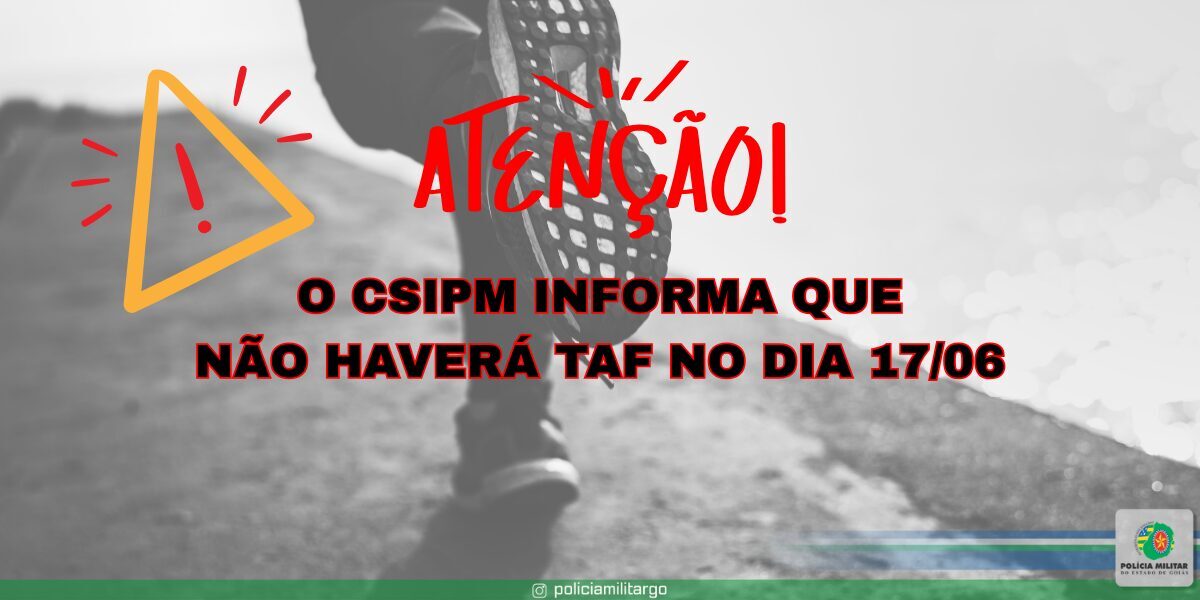 ATENÇÃO – NÃO HAVERÁ TAF DIA 17/06