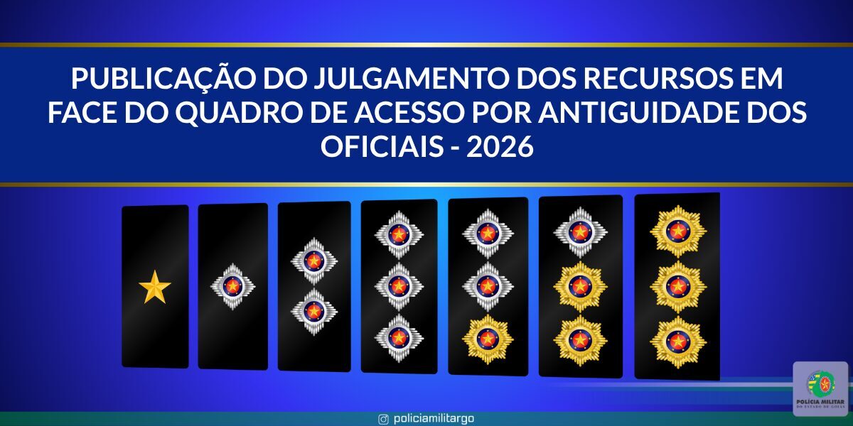 PUBLICAÇÃO DO JULGAMENTO DOS RECURSOS EM FACE DO QUADRO DE ACESSO POR ANTIGUIDADE DOS OFICIAIS – 2026