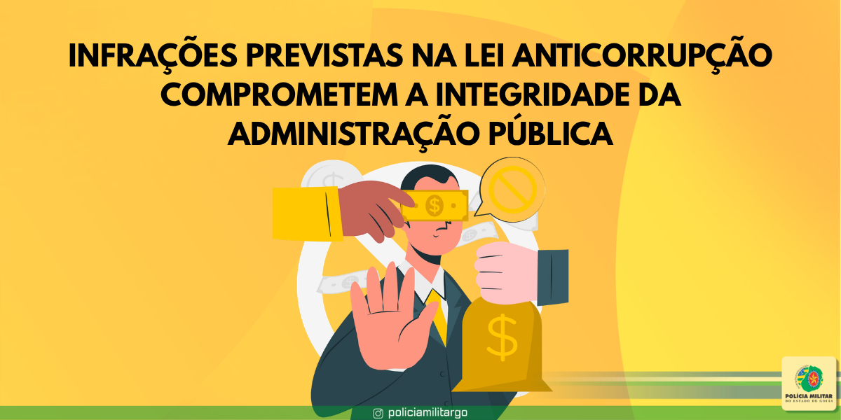 INFRAÇÕES PREVISTAS NA LEI ANTICORRUPÇÃO COMPROMETEM A INTEGRIDADE DA ADMINISTRAÇÃO PÚBLICA