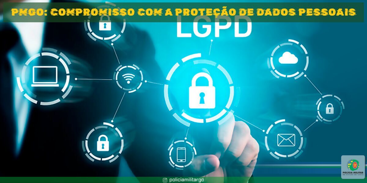 PMGO REFORÇA COMPROMISSO COM A PROTEÇÃO DE DADOS PESSOAIS