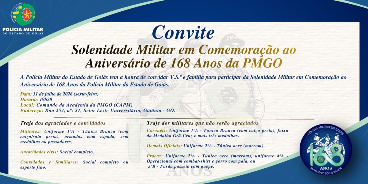 CONVITE – SOLENIDADE MILITAR EM COMEMORAÇÃO AO ANIVERSÁRIO DE 168 ANOS DA PMGO