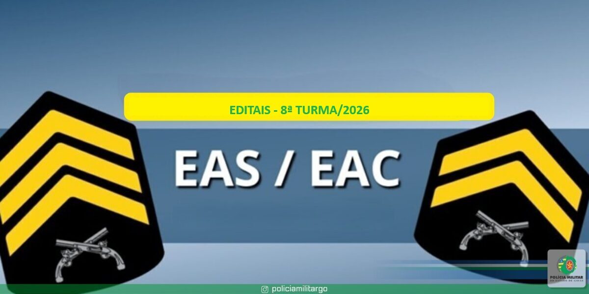 EDITAIS EAS/EAC 8ª TURMA/2026 – INSCRIÇÕES PRORROGADAS.