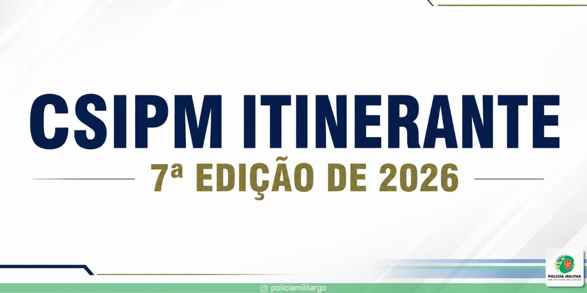 COMUNICADO: CSIPM ITINERANTE (7ª EDIÇÃO DE 2026)