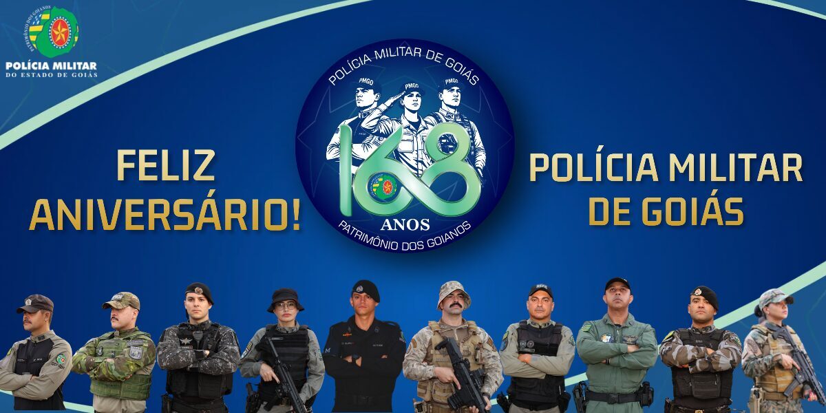 168 ANOS DA POLÍCIA MILITAR DO ESTADO DE GOIÁS