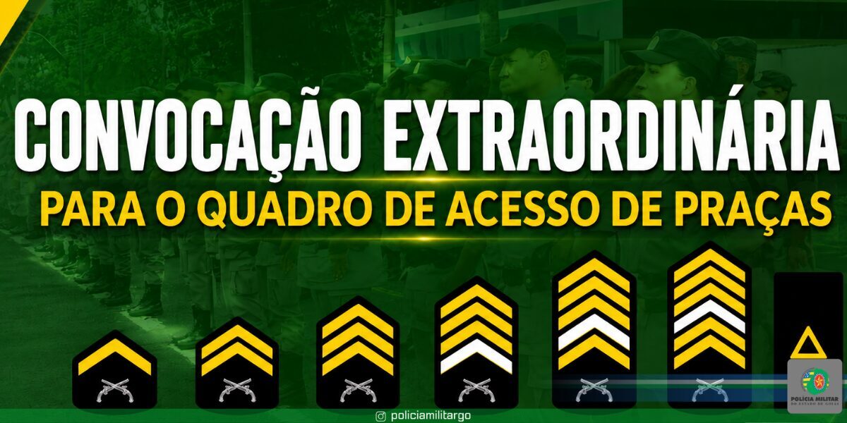 CONVOCAÇÃO EXTRAORDINÁRIA QUADRO DE ACESSO DE PRAÇAS
