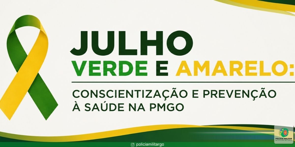 JULHO VERDE E AMARELO: CONSCIENTIZAÇÃO E PREVENÇÃO À SAÚDE NA PMGO