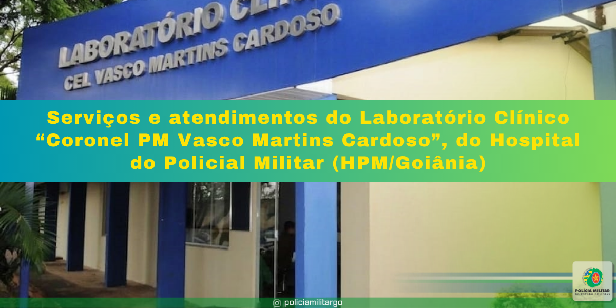 COMANDO DE SAÚDE – LABORATÓRIO CLÍNICO “CORONEL PM VASCO MARTINS CARDOSO”