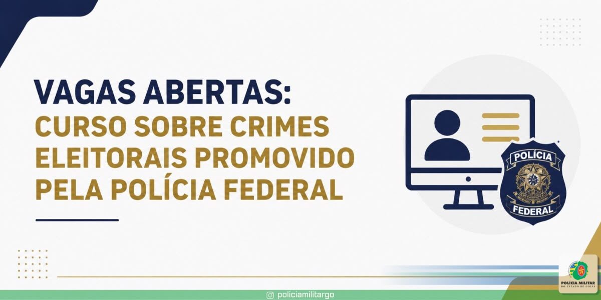 VAGAS ABERTAS: POLÍCIA FEDERAL PROMOVE CURSO SOBRE CRIMES ELEITORAIS