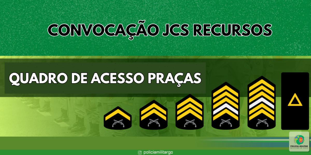CONVOCAÇÃO JCS RECURSOS QUADRO DE ACESSO PRAÇAS