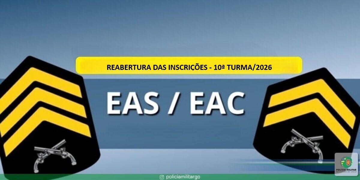 EDITAIS EAS/EAC 10ª TURMA/2026 – REABERTURA DAS INSCRIÇÕES.