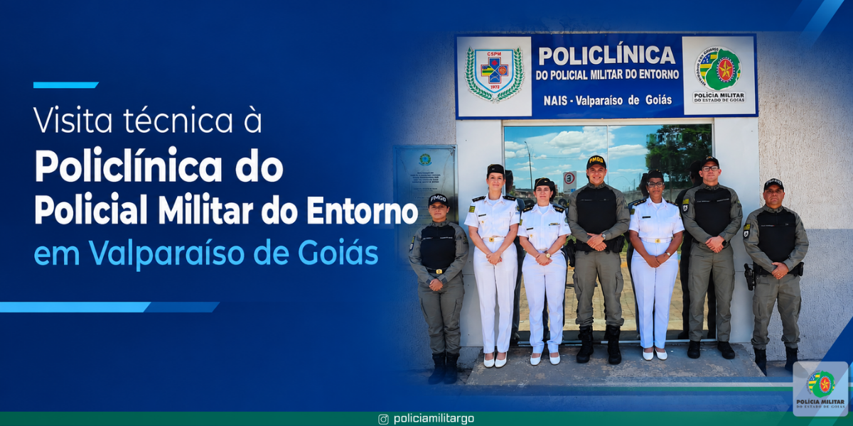 VISITA TÉCNICA À POLICLÍNICA DO POLICIAL MILITAR DO ENTORNO EM VALPARAÍSO DE GOIÁS