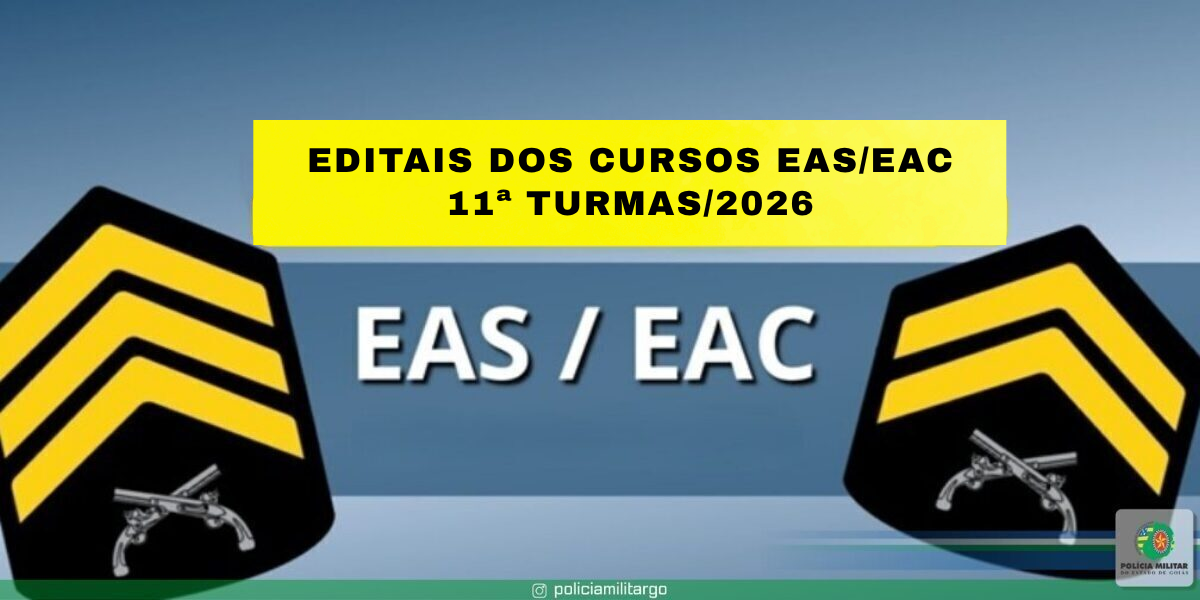EDITAIS – EAS E EAC – 11ª TURMAS/2026
