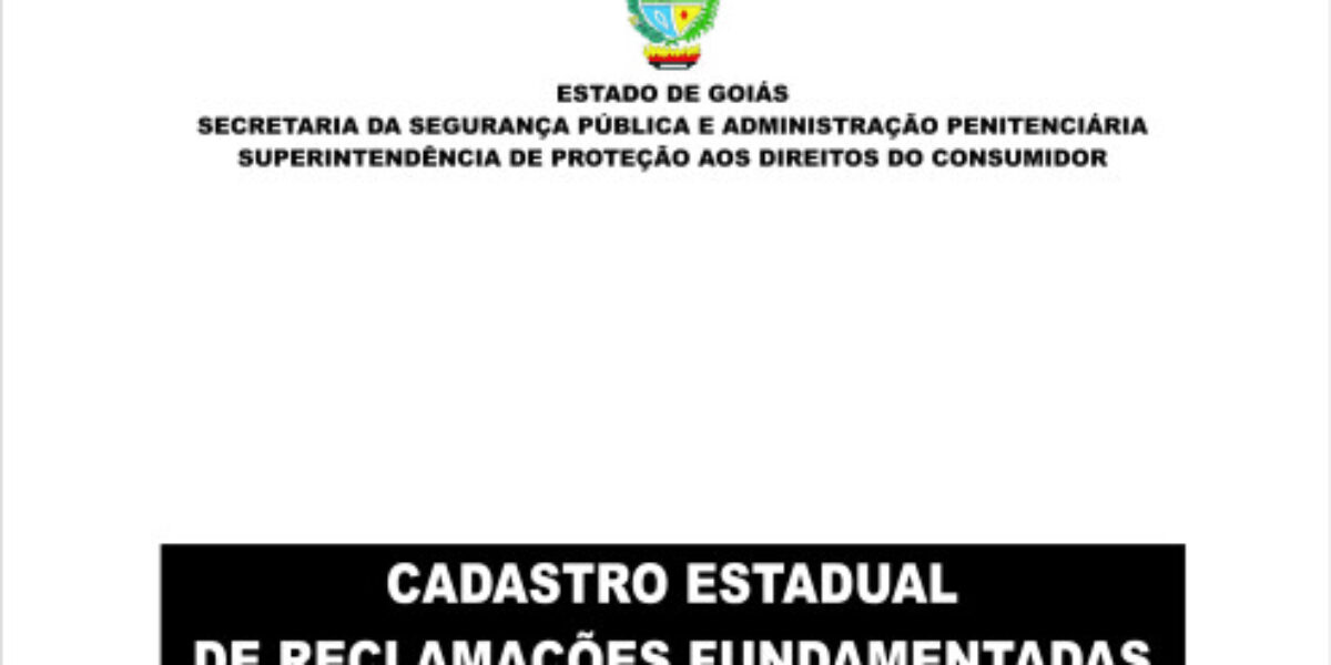 Procon Goiás divulga o Cadastro Estadual de Reclamações Fundamentadas do ano de 2015
