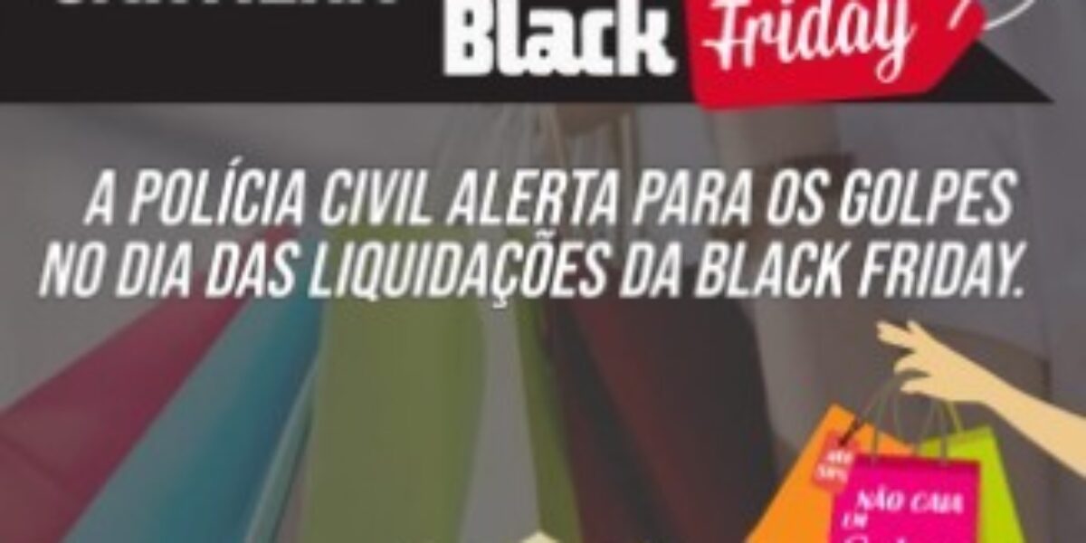 Confira cartilha elaborada pela Polícia Civil com dicas para evitar fraudes na Black Friday