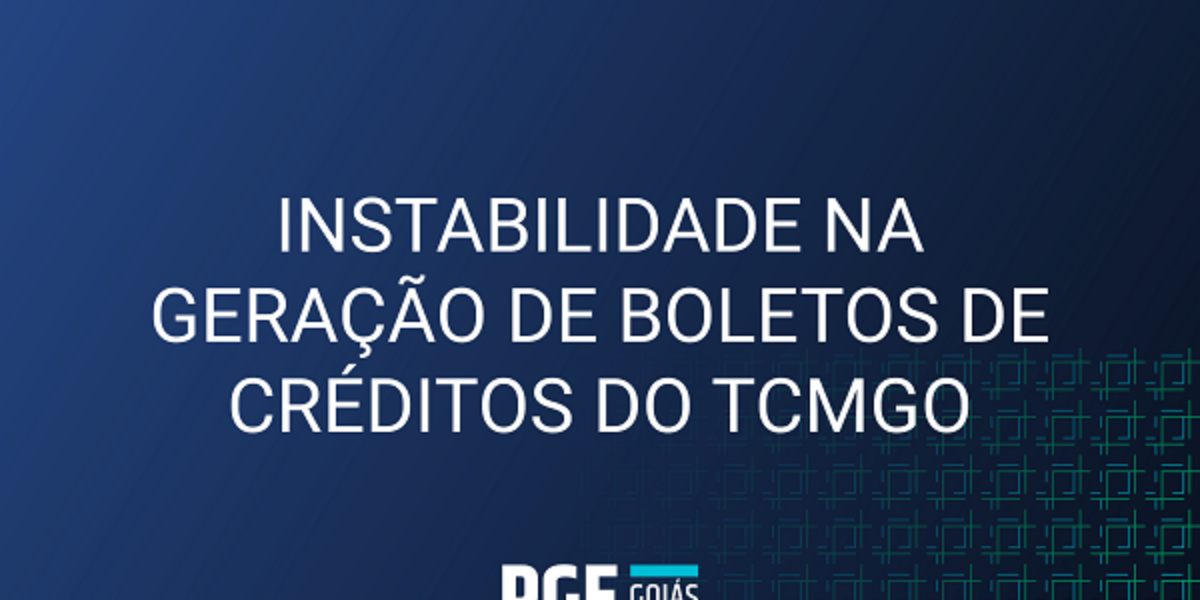 Gerência de Dívida Ativa da PGE-GO orienta sobre geração de boleto do TCMGO