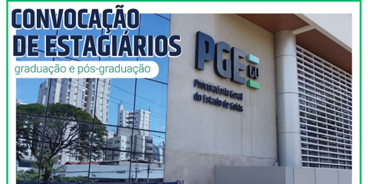 PGE-GO convoca estagiários de graduação e de pós-graduação