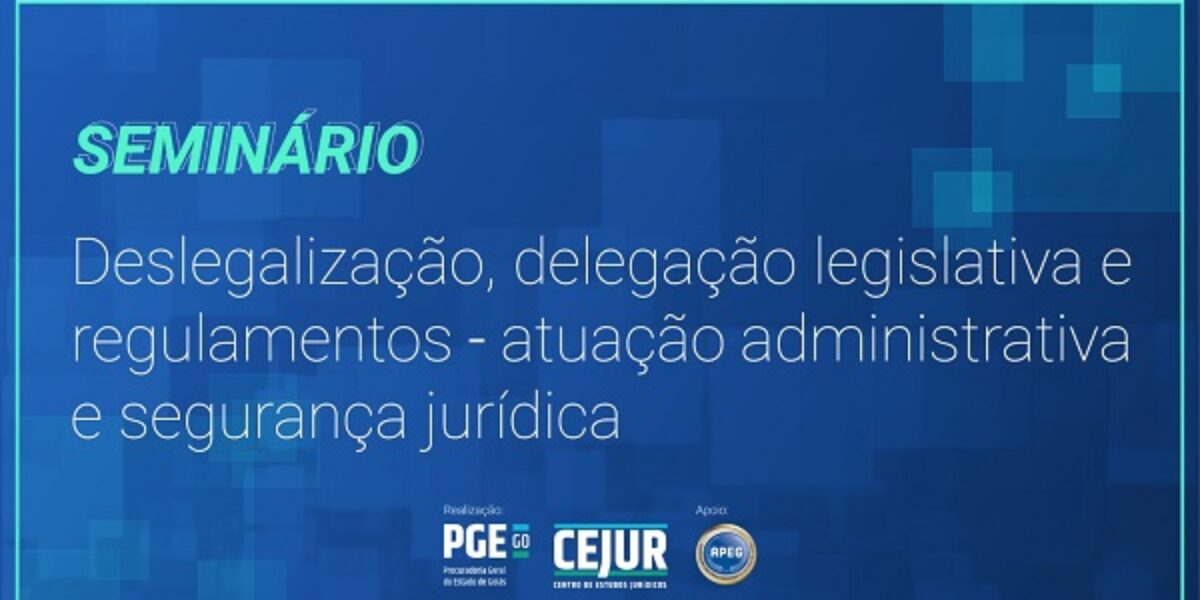 Deslegalização será tema de seminário e debate na PGE-GO