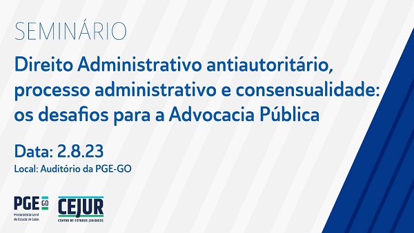 Direito Administrativo Antiautoritário: Seminário debate desafios da Advocacia Pública