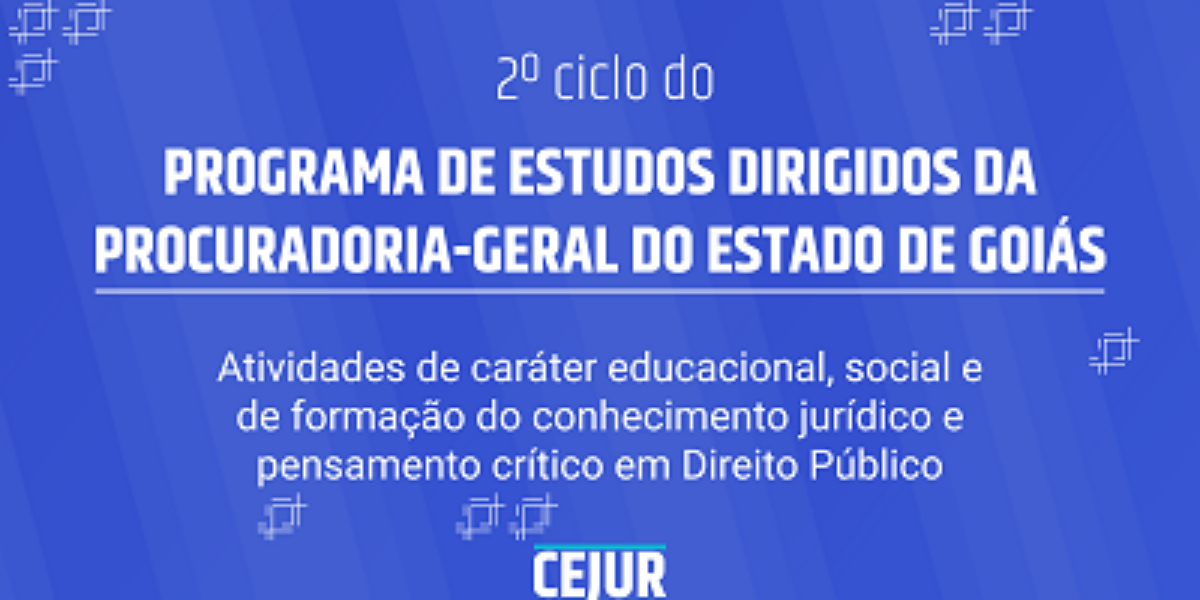 2º Ciclo do Programa de Estudos Dirigidos da Procuradoria-Geral do Estado de Goiás
