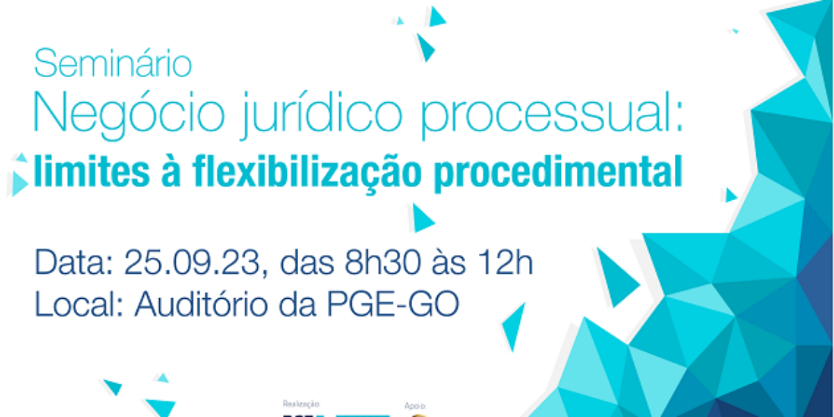 Inscrições abertas para o seminário “Negócio jurídico processual: limites à flexibilização procedimental”