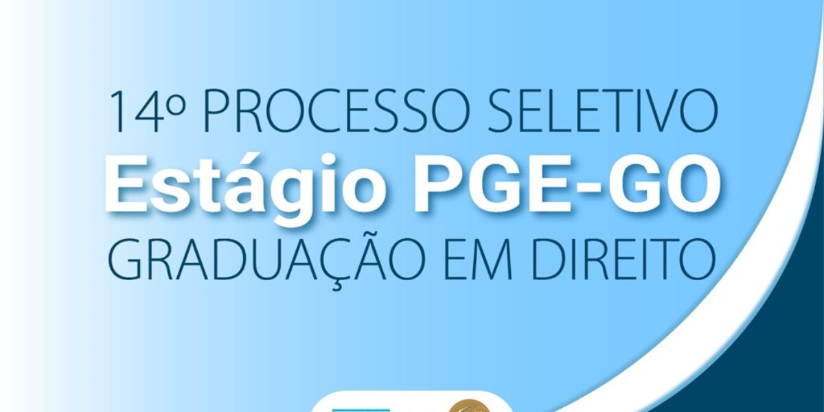 PGE-GO retifica edital do 14º Processo Seletivo para Estágio de Graduação em Direito