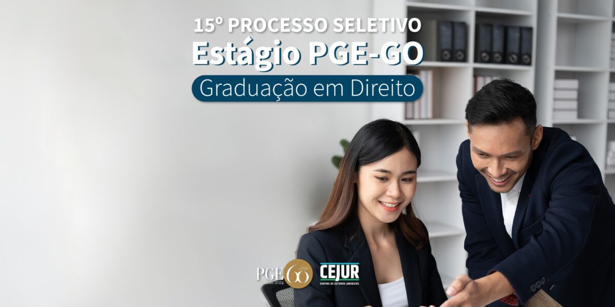 Inscrições abertas para o 15º Processo Seletivo para Estágio de Graduação em Direito da PGE-GO