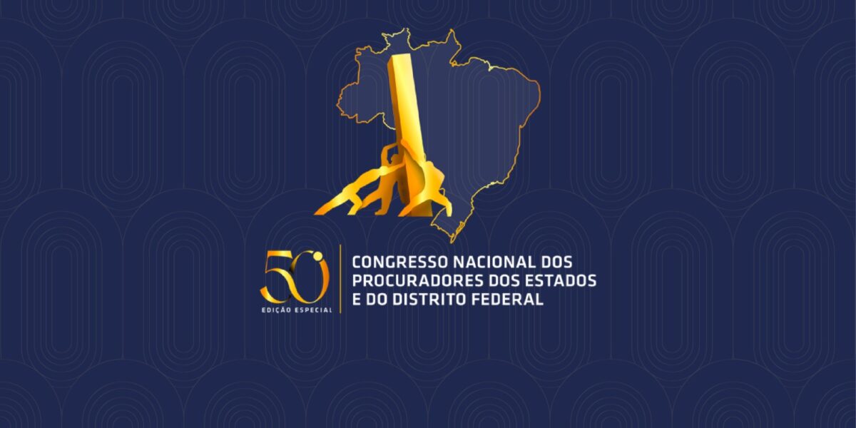 PGE-GO participa ativamente do 50º Congresso Nacional dos Procuradores dos Estados e do Distrito Federal