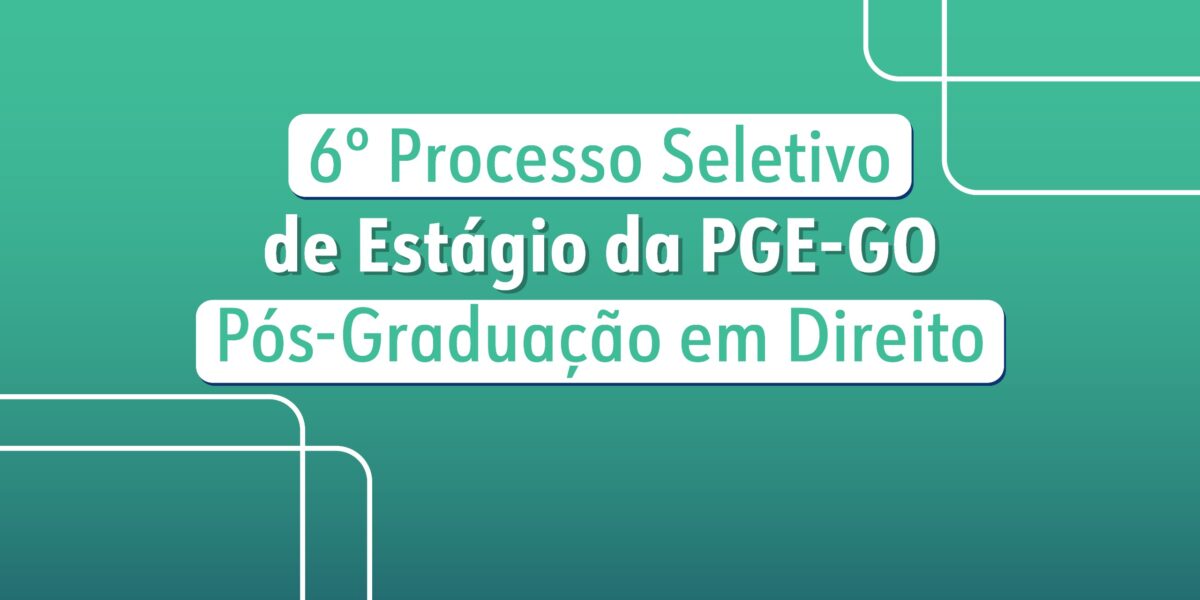 PGE-GO abre inscrições para estágio de pós-graduação em Direito