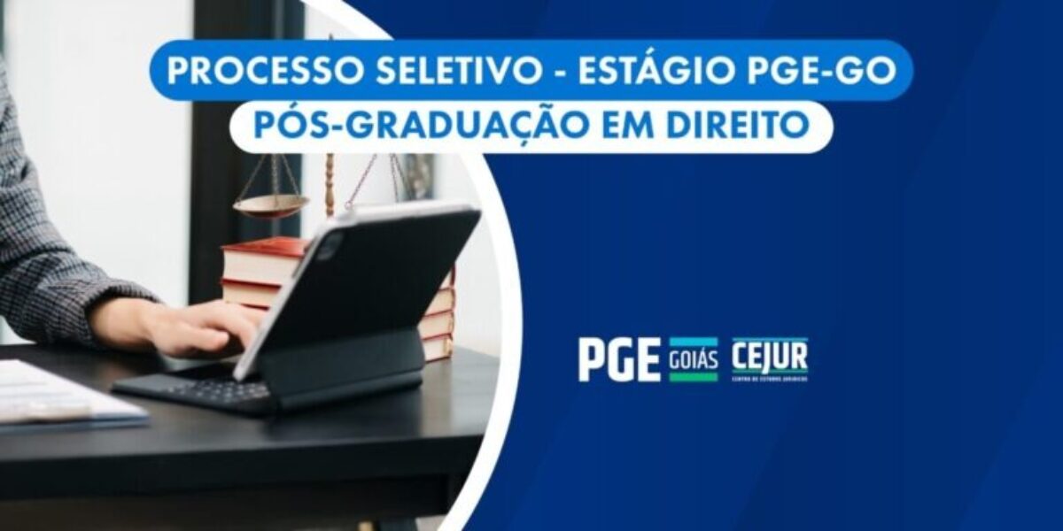Publicada 16ª convocação do 5º Programa de Estágio de Pós-Graduação em Direito da PGE-GO