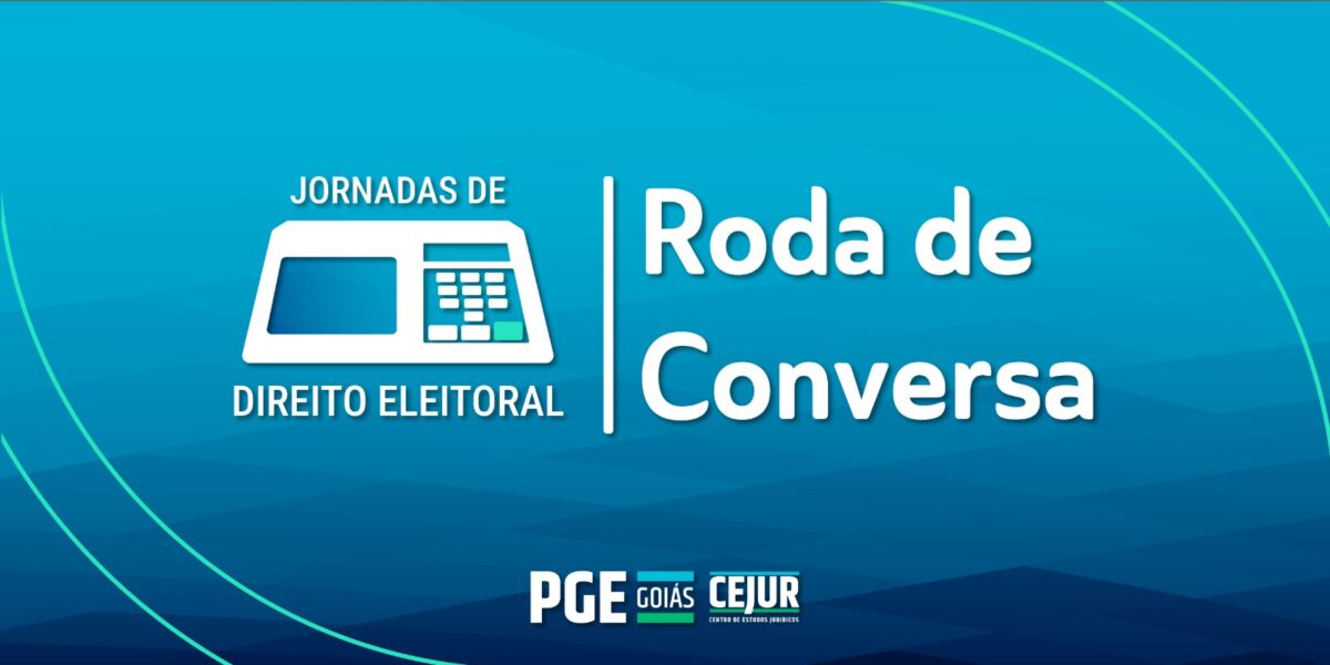 PGE-GO promove roda de conversa das Jornadas de Direito Eleitoral para esclarecimento de dúvidas