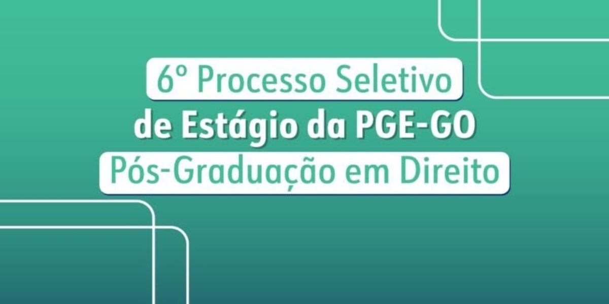 Publicada 5ª convocação do 6º Programa de Estágio de Pós-Graduação em Direito da PGE-GO