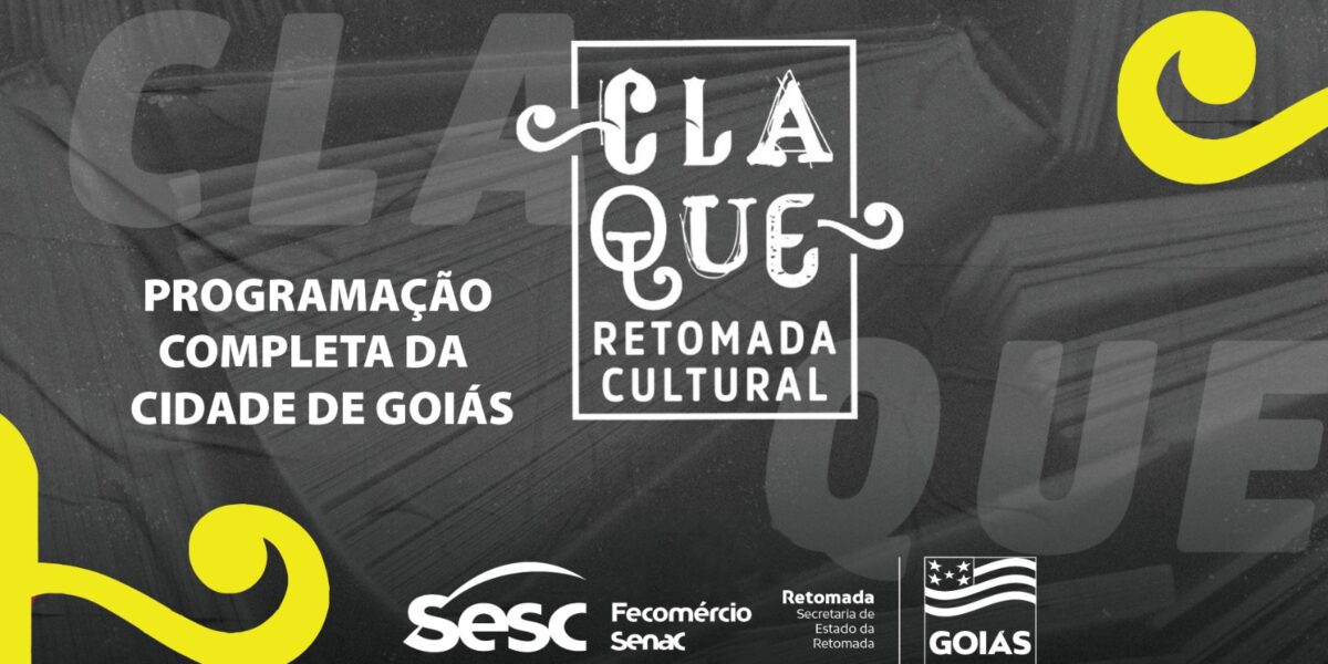 Veja a programação do Claque Retomada Cultural na cidade de Goiás
