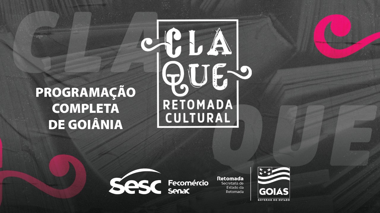 Veja a programação completa do Claque Retomada Cultural em Goiânia