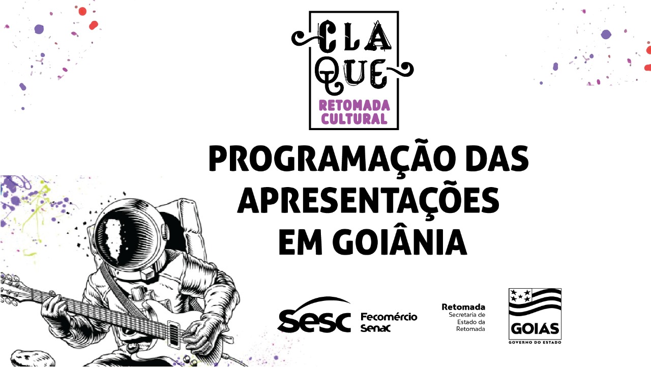 Confira a programação do Claque Retomada Cultural em Goiânia