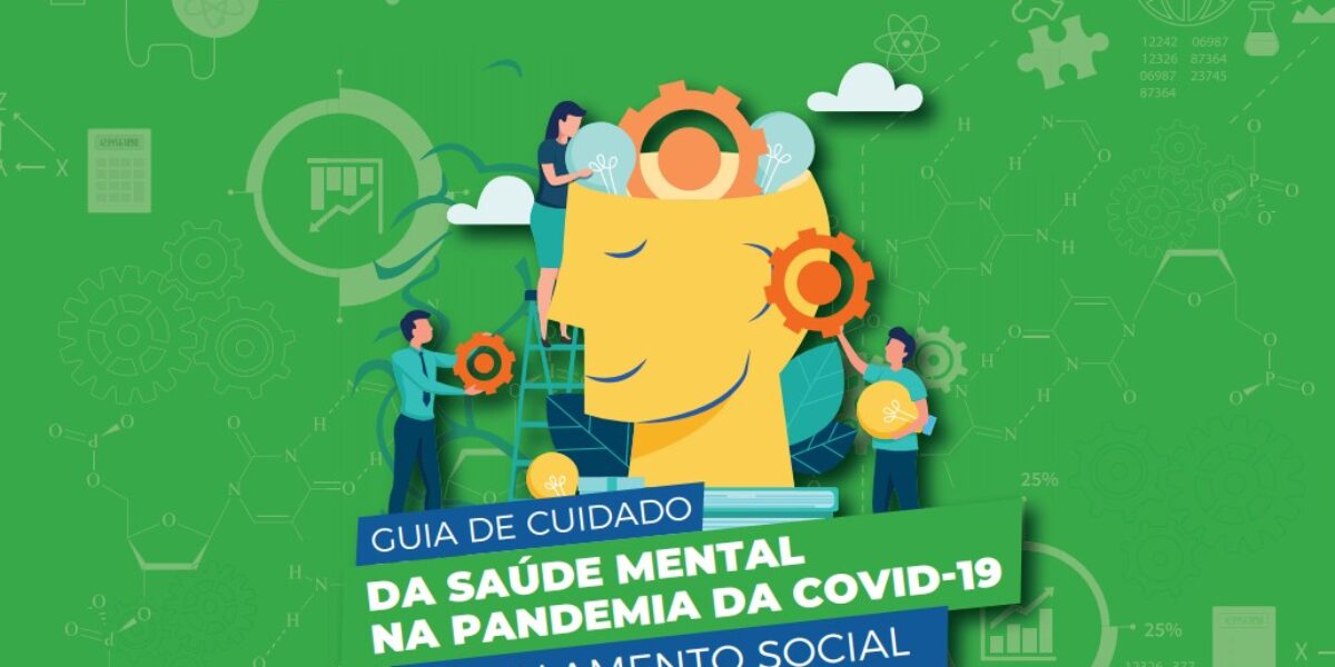 Governo de Goiás lança “Guia de Cuidado da Saúde Mental na Pandemia da Covid-19 e Isolamento Social”