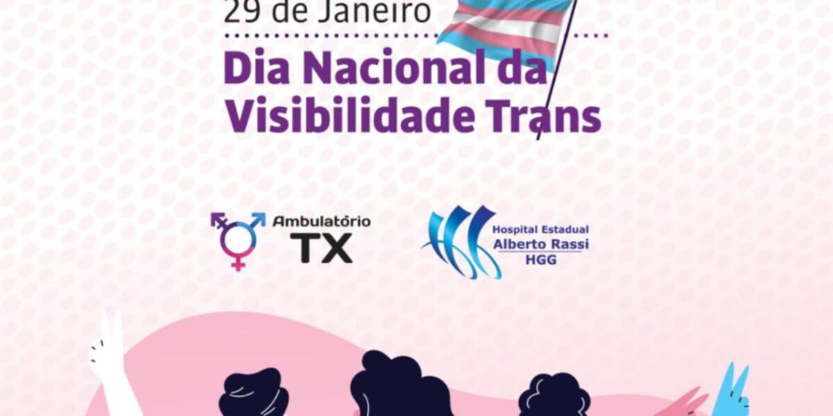 Referência no atendimento em Goiás, HGG lembra Dia Nacional da Visibilidade Trans