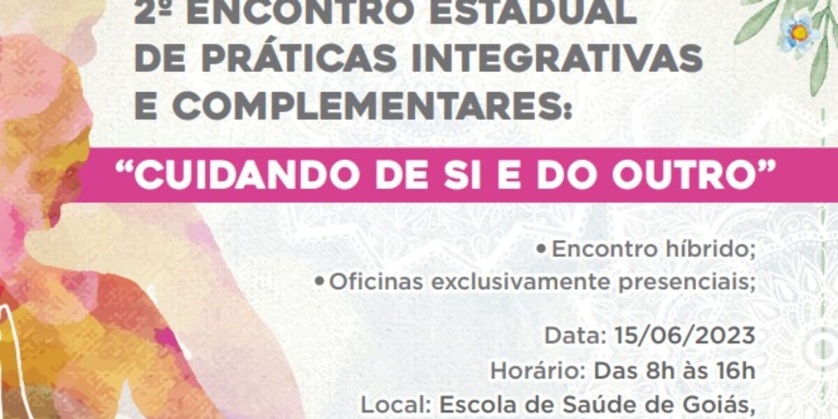 SES promove 2º Encontro Estadual de Práticas Integrativas e Complementares em Saúde