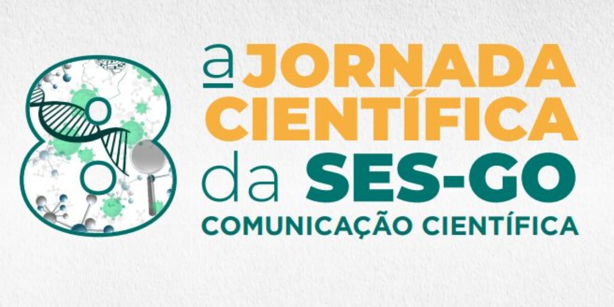 Comunicação Científica é o tema central da 8ª Jornada Científica da SES-GO