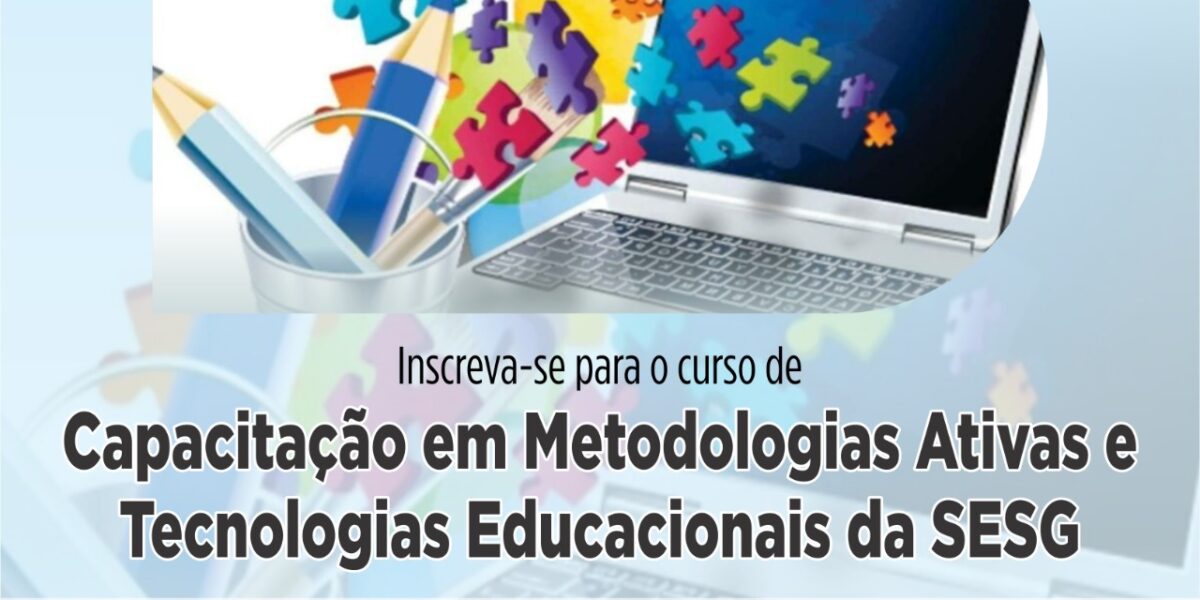 Abertas inscrições para Curso de Capacitação em Metodologias Ativas e Tecnologias Educacionais