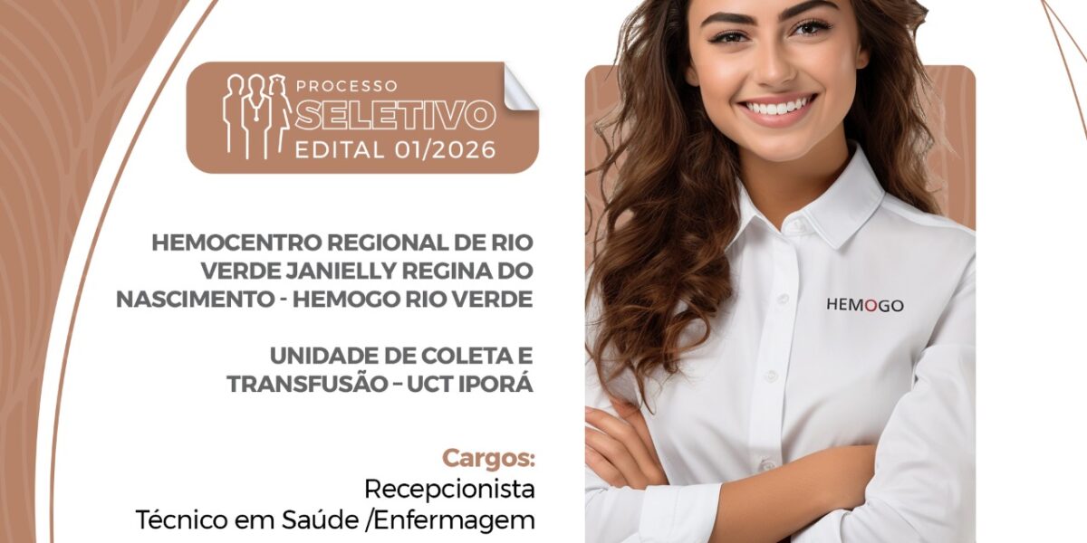 Aberto processo seletivo para contratação de profissionais para hemocentro de Rio Verde e UCT Iporá