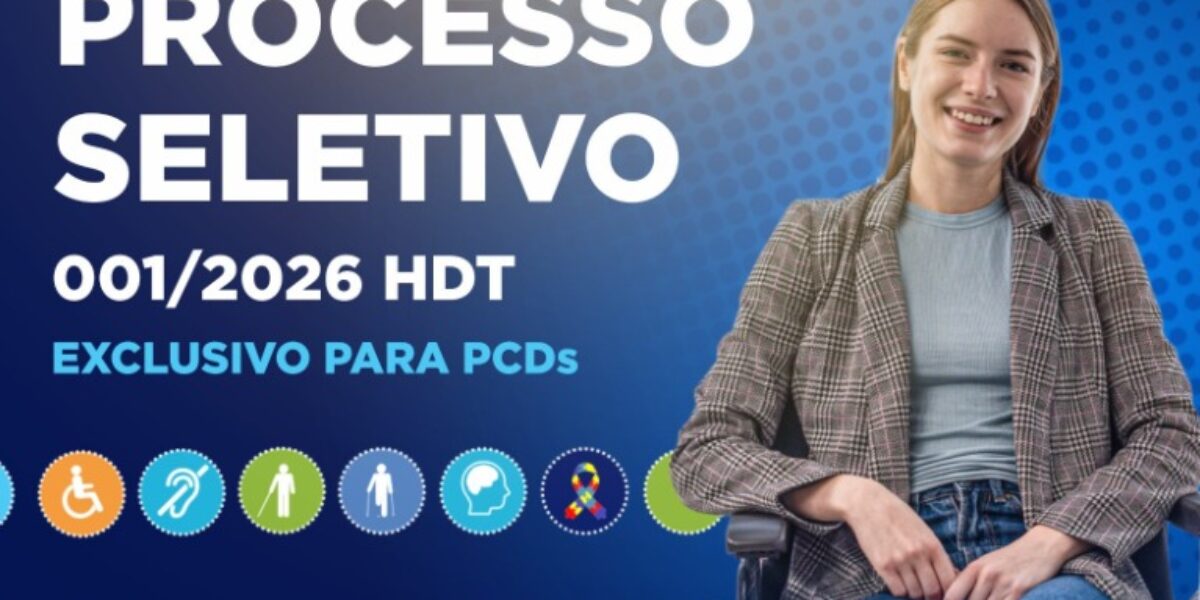 HDT abre processo seletivo exclusivo para pessoas com deficiência em 46 cargos