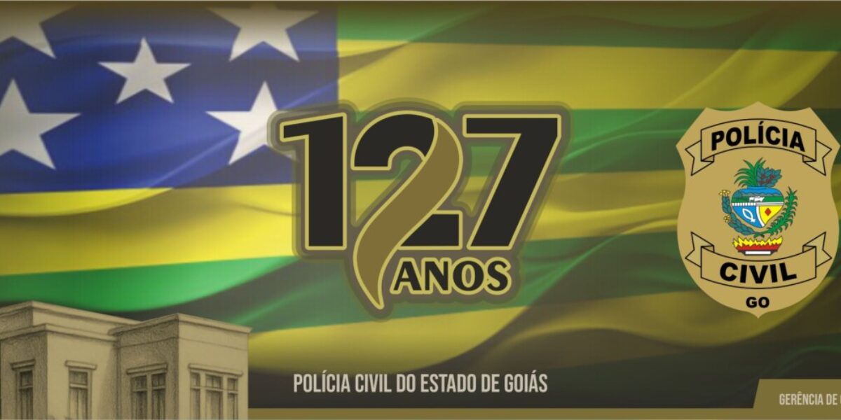Polícia Civil de Goiás celebra 127 anos dedicada ao dever de proteger e servir