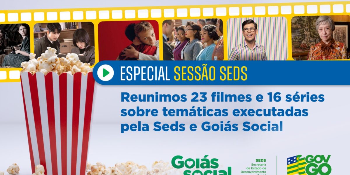 Confira dicas de filmes e séries sobre temas das políticas públicas da Seds e Goiás Social