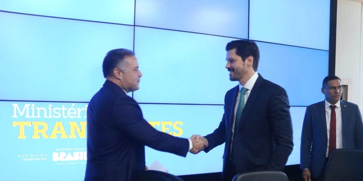 Em reunião com Daniel Vilela, ministro dos Transportes confirma novos investimentos em Goiás