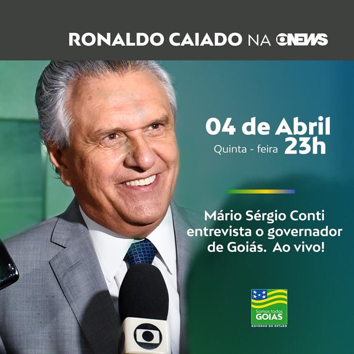 Agenda do governador com foto dele em uma entrevista à Rede Globo. A imagem traz ainda a data do dia 04 de abril, às 23h, quando Caiado concederá entrevista ao jornalista e apresentador Mário Sérgio Conti, ao vivo, na Globo News.