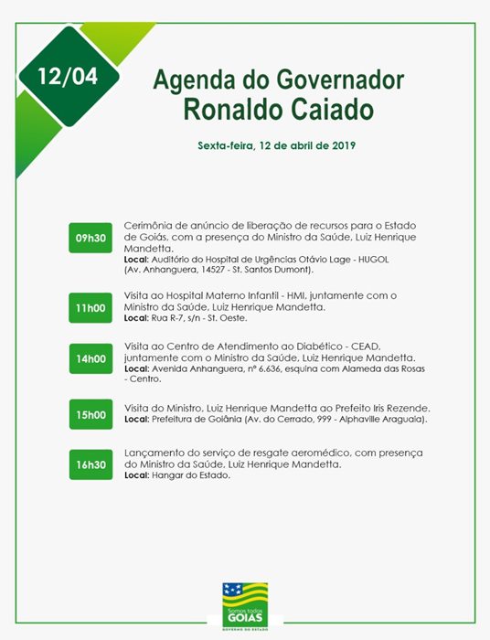Agenda do governador Ronaldo Caiado para esta sexta-feira, dia 12 de abril de 2019.