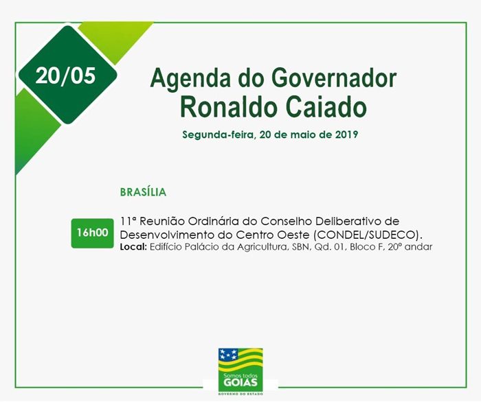 Agenda do Governador para esta segunda, 20 de maio de 2019: Reunião às 16h vom o Condel/Sudeco em Brasília.